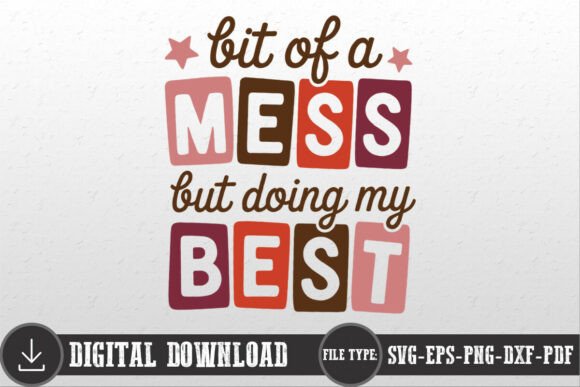 Bit of a Mess but Doing My Best Mom SVG Graphics and Crafts Review