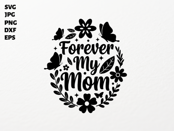 Forever My Mom SVG for Cricut Graphics and Crafts Review