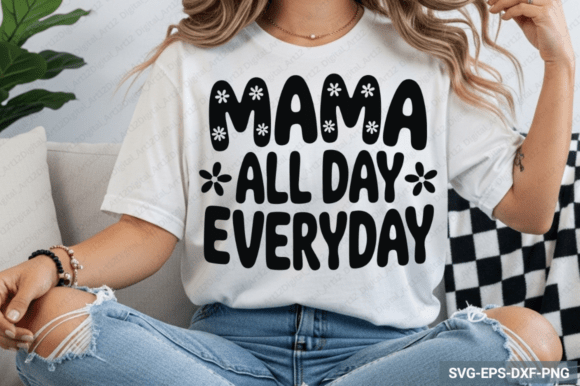 Mama All Day Everyday SVG, Mom SVG Graphics and Crafts