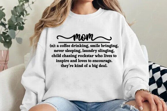Mom Definition SVG, Mom Shirts Funny Svg Graphics and T-Shirt Designs