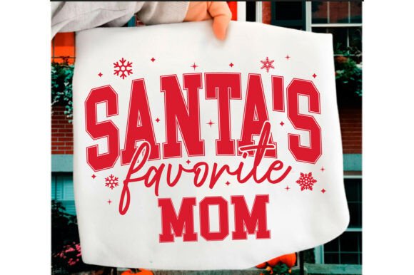 Santa s Favorite Mom PNG, Christmas SVG, Graphics and T-Shirt Designs