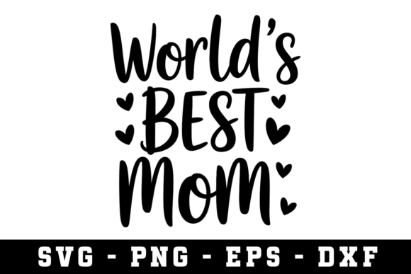 World s Best Mom Svg Svg Cut File Graphics and Crafts